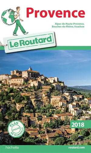 Provence : Alpes-de-Haute-Provence, Bouches-du-Rhône, Vaucluse : 2018
