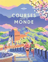 Courses autour du monde : les plus beaux itinéraires pour courir