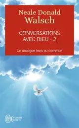 Conversations avec Dieu : un dialogue hors du commun. Vol. 2