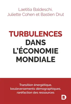 Turbulences dans l'économie mondiale : transition énergétique, bouleversement démographiques, raréfaction des ressources