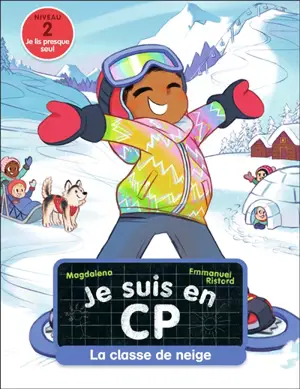 Je suis en CP. Vol. 35. La classe de neige : niveau 2