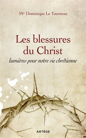 Les blessures du Christ, lumières pour notre vie chrétienne