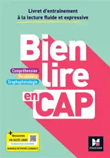 Bien lire en CAP : compréhension, vocabulaire, graphophonologie : livret d'entraînement à la lecture fluide et expressive