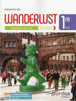 Wanderlust, allemand 1re, A2-B1 : Kooperativ ans Ziel : programme 2019
