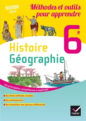 Histoire géographie 6e : méthodes et outils pour apprendre : nouveaux programmes 2016