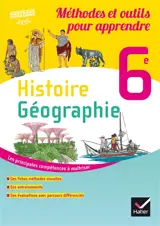 Histoire géographie 6e : méthodes et outils pour apprendre : nouveaux programmes 2016