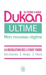 Ultime, mon nouveau régime : la puissance des 3 fight foods : son d'avoine, konjac, okara