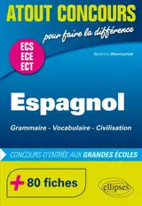 Espagnol, grammaire, vocabulaire, civilisation : concours d'entrée aux grandes écoles : ECS, ECE, ECT