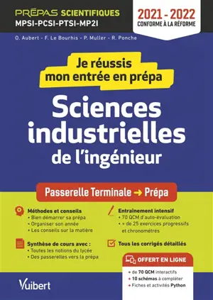 Je réussis mon entrée en prépa sciences industrielles de l'ingénieur : passerelle terminale-prépa, prépas scientifiques MPSI, PCSI, PTSI, MP2I : 2021-2022, conforme à la réforme