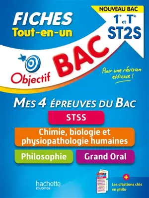 Tout-en-un 1re et terminale ST2S, mes 4 épreuves du bac, fiches : STSS, chimie, biologie et physiopathologie humaines, philosophie, grand oral : nouveau bac