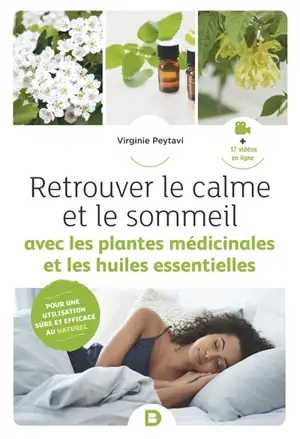 Retrouvez le calme et le sommeil avec les plantes médicinales et les huiles essentielles