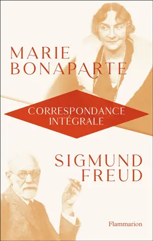 Marie Bonaparte, Sigmund Freud : correspondance intégrale : 1925-1939