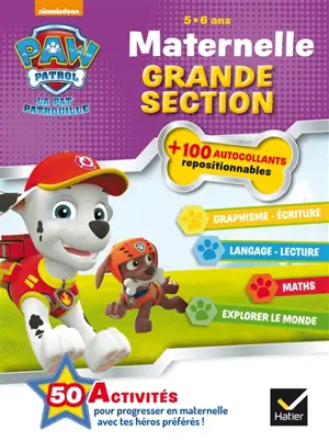 La Pat' Patrouille : maternelle grande section, 5-6 ans : graphisme, écriture, langage, lecture, maths, explorer le monde