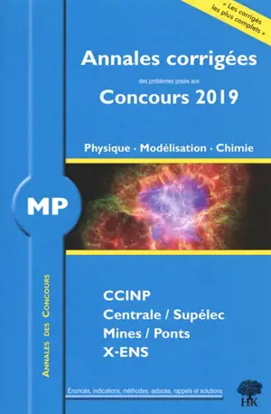 Physique, modélisation, chimie MP : annales corrigées des problèmes posés aux concours 2019 : CCINP, Centrale-Supélec, Mines-Ponts, X-ENS