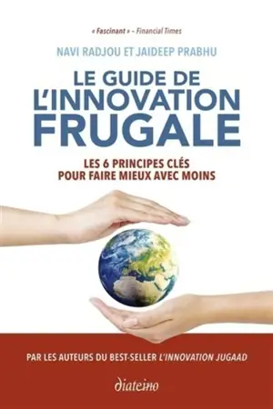 Le guide de l'innovation frugale : les 6 principes clés pour faire mieux avec moins