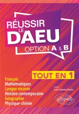 Réussir le DAEU : option A & B : tout en 1