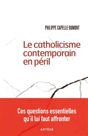 Le catholicisme contemporain en péril : ces questions essentielles qu'il lui faut affronter