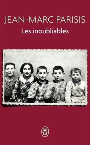 Les inoubliables : récit