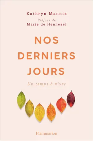 Nos derniers jours : un temps à vivre