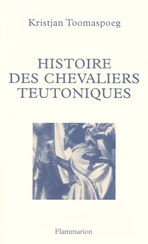Histoire des chevaliers teutoniques