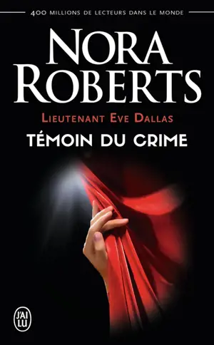Lieutenant Eve Dallas. Vol. 10. Témoin du crime