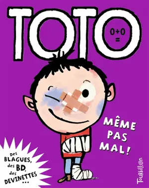 Toto, le super zéro. Vol. 9. Toto, même pas mal !