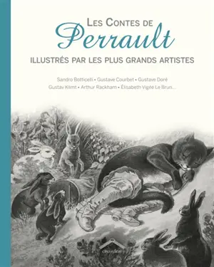 Les contes de Perrault : illustrés par les plus grands artistes