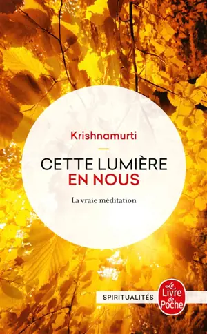 Cette lumière en nous : la vraie méditation