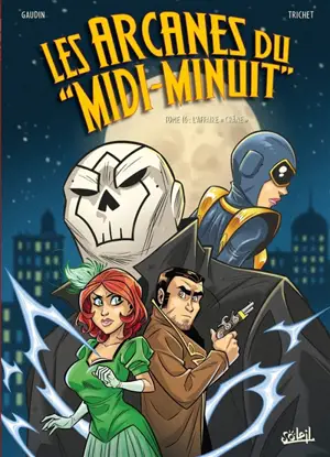 Les arcanes du Midi-Minuit. Vol. 16. L'affaire Crâne