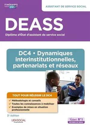 DEASS, diplôme d'Etat d'assistant de service social : DC 4, dynamiques interinstitutionnelles, partenariats et réseaux