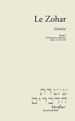 Le Zohar. Vol. 1. Préliminaires, Beréchit, Noah, Lekh Lekha. Midrach ha Néélam