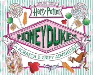 Honeydukes, a Scratch and Sniff Adventure : Harry Potter