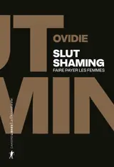 Slut shaming : faire payer les femmes
