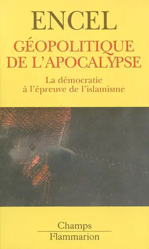 Géopolitique de l'apocalypse : la démocratie à l'épreuve de l'islamisme