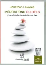 Méditations guidées : pour atteindre la sérénité mentale 1