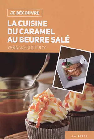 La cuisine du caramel au beurre salé