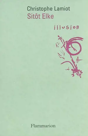 Sitôt Elke : illusion