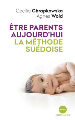 Etre parents aujourd'hui : la méthode suédoise