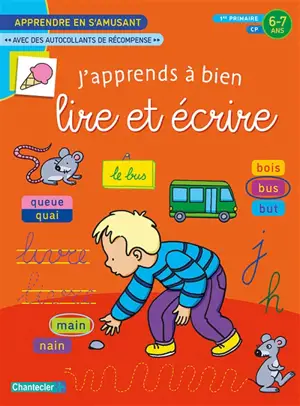 J'apprends à bien lire et écrire : 1re primaire, CP, 6-7 ans