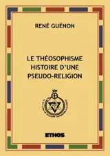 Le Théosophisme : histoire d'une pseudo-religion