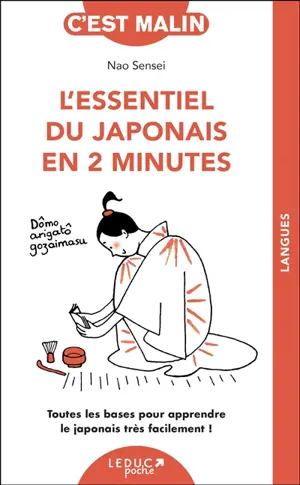 L'essentiel du japonais en 2 minutes : toutes les bases pour apprendre le japonais très facilement !