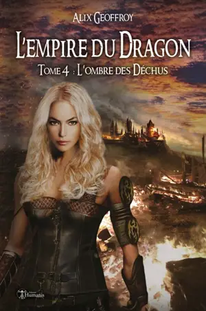 L'Empire du Dragon : Tome 4 : L'ombre des Déchus