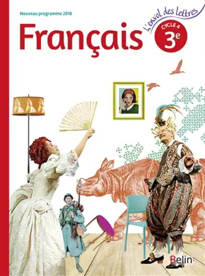 Français 3e, cycle 4 : nouveau programme 2016 : livre de l'élève