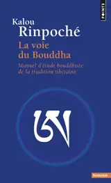 La voie du Bouddha : manuel d'étude bouddhiste de la tradition tibétaine