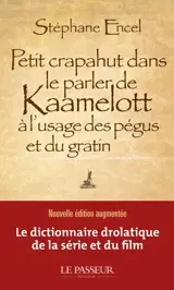 Petit crapahut dans le parler de Kaamelott à l'usage des pégus et du gratin