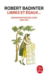Libres et égaux... : l'émancipation des Juifs (1789-1791)