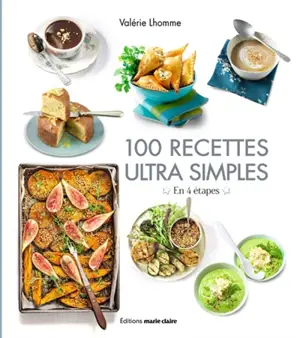 100 recettes ultra simples : en 4 étapes