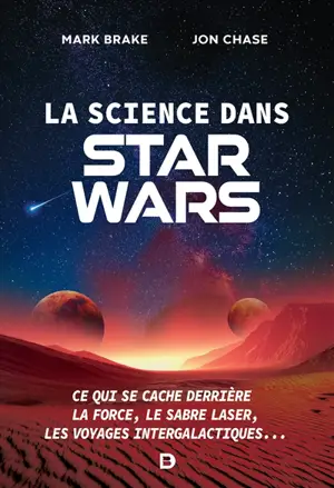 La science dans Star Wars : ce qui se cache derrière la force, le sabre laser, les voyages intergalactiques...