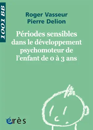 Périodes sensibles dans le développement moteur de l'enfant de 0 à 3 ans