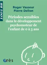 Périodes sensibles dans le développement moteur de l'enfant de 0 à 3 ans